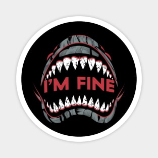 I'm fine - shark saying it Magnet